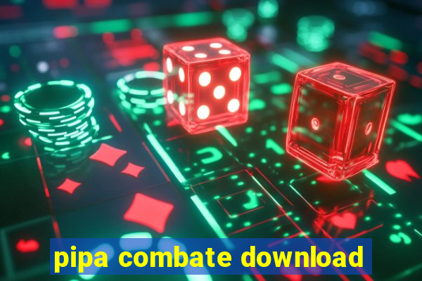 pipa combate download